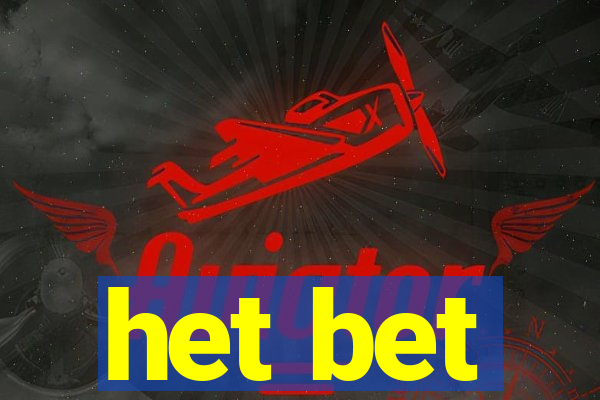 het bet